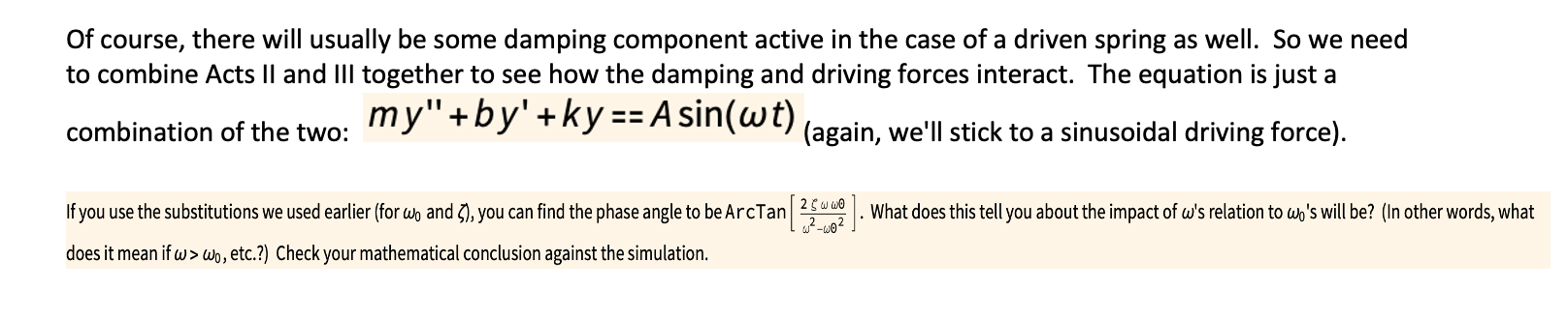 Of Course There Will Usually Be Some Damping Component Active In The Case Of A Driven Spring As Well So We Need To Com 1