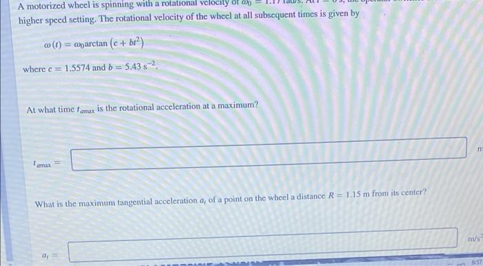 A Motorized Wheel Is Spinning With A Rotational Velocity Higher Speed Setting The Rotational Velocity Of The Wheel At A 1