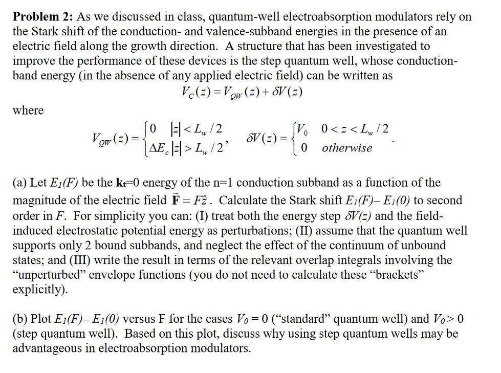 Problem 2 As We Discussed In Class Quantum Well Electroabsorption Modulators Rely On The Stark Shift Of The Conduction 1