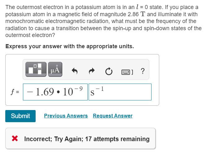 The Outermost Electron In A Potassium Atom Is In An 1 0 State If You Place A Potassium Atom In A Magnetic Field Of Ma 1
