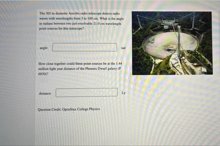 The 305 M Diameter Arecibo Radio Telescope Detects Radio Waves With Wavelengths From 3 To 100 Cm What Is The Angle In R 1