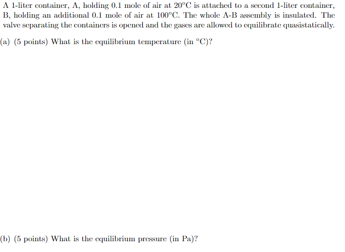 A 1 Liter Container A Holding 0 1 Mole Of Air At 20 C Is Attached To A Second 1 Liter Container B Holding An Additio 1