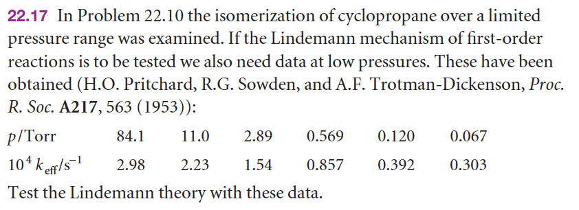 22 17 In Problem 22 10 The Isomerization Of Cyclopropane Over A Limited Pressure Range Was Examined If The Lindemann Me 1