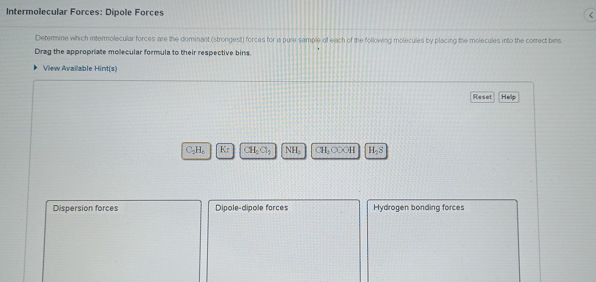 Intermolecular Forces Dipole Forces Determine Which Intermolecular Forces Are The Dominant Strongest Forces For A Pur 1
