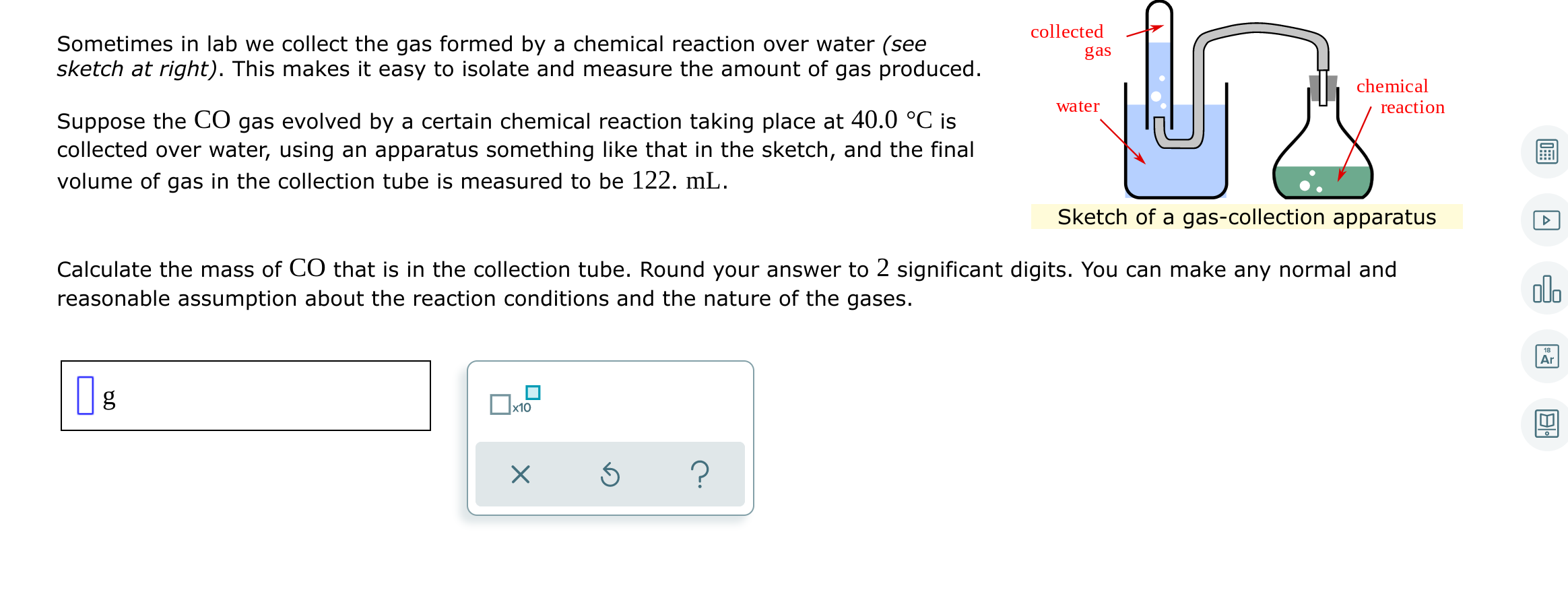 Collected Sometimes In Lab We Collect The Gas Formed By A Chemical Reaction Over Water See Sketch At Right This Makes 1