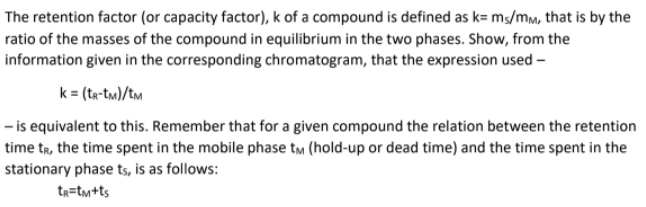 The Retention Factor Or Capacity Factor K Of A Compound Is Defined As K Ms Mm That Is By The Ratio Of The Masses Of 1