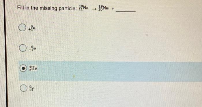 Fill In The Missing Particle 24 Pu 211 Am Ole 0 1 Or Fill In The Missing Particle 221 Al 213bi 217 Fr 223fr 21 3