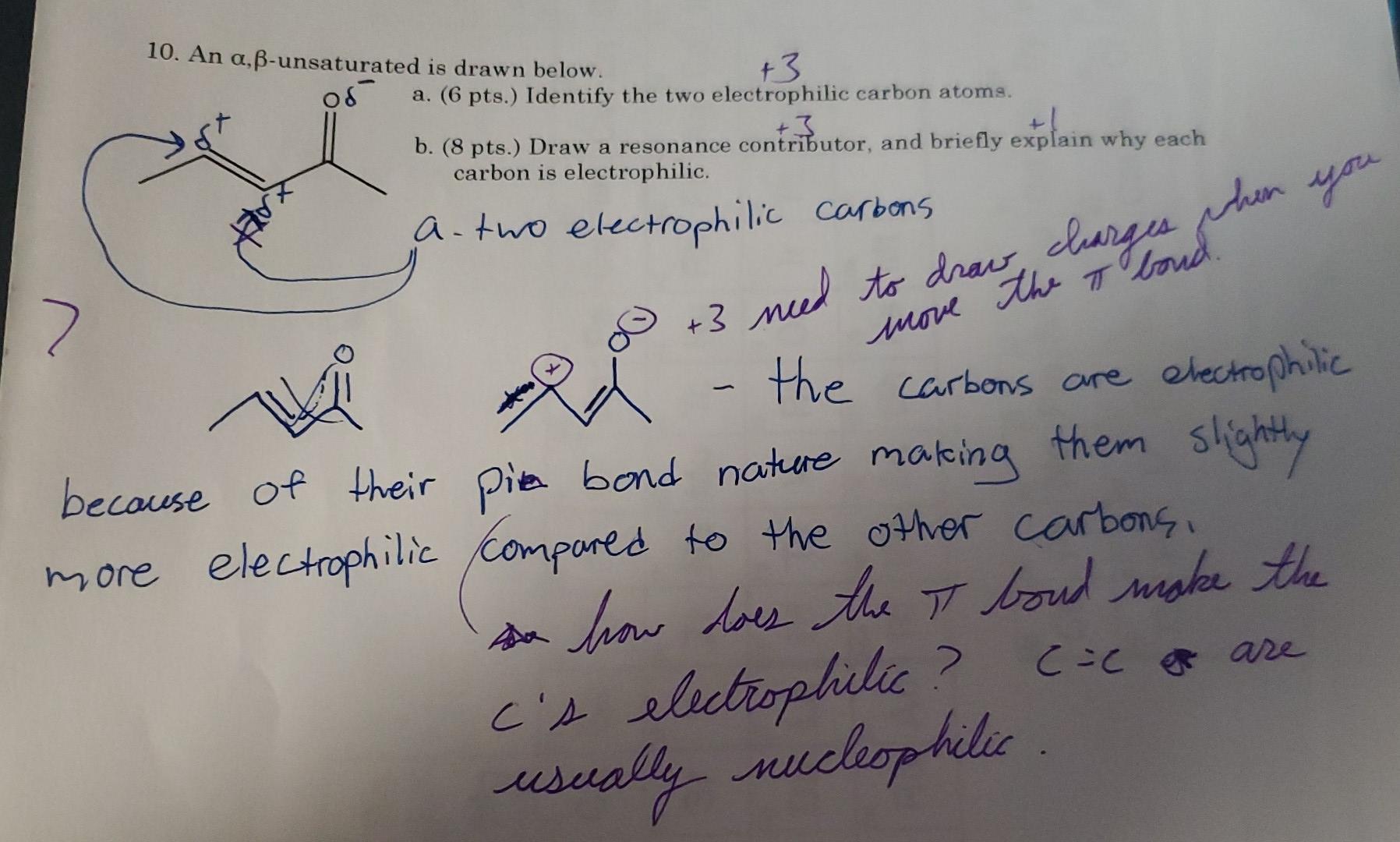 10 An A Ss Unsaturated 08 Is Drawn Below 3 A 6 Pts Identify The Two Electrophilic Carbon Atoms B 8 Pts Draw A 1