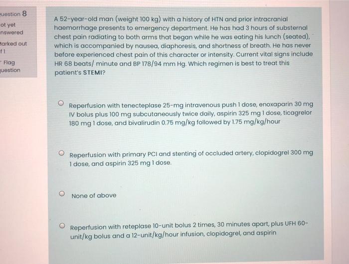 Uestion 8 Ot Yet Nswered Marked Out F1 Flag Question A 52 Year Old Man Weight 100 Kg With A History Of Htn And Prior 1