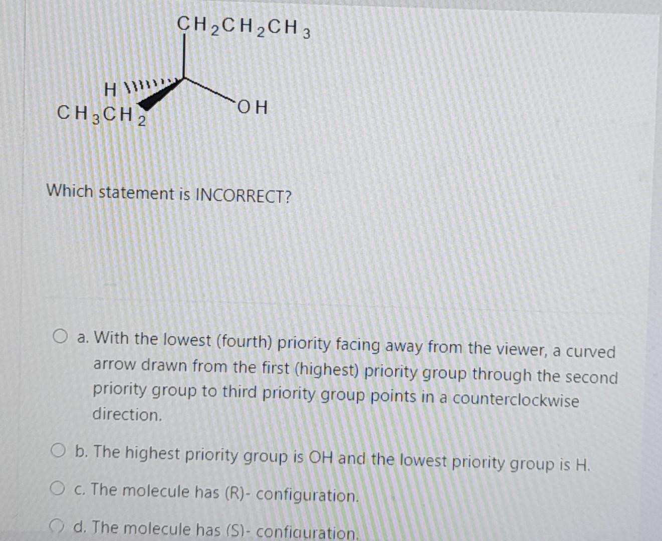 Ch Ch Ch3 Oh Ch3ch2 Which Statement Is Incorrect O A With The Lowest Fourth Priority Facing Away From The Viewer A 1