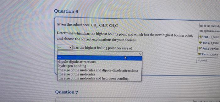 Question 6 Given The Substances Ch Ch F Ch Cl Fill In One O Aby P Determine Which Has The Highest Boiling Point And 2