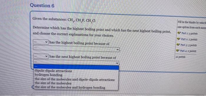 Question 6 Given The Substances Ch Ch F Ch Cl Fill In One O Aby P Determine Which Has The Highest Boiling Point And 3