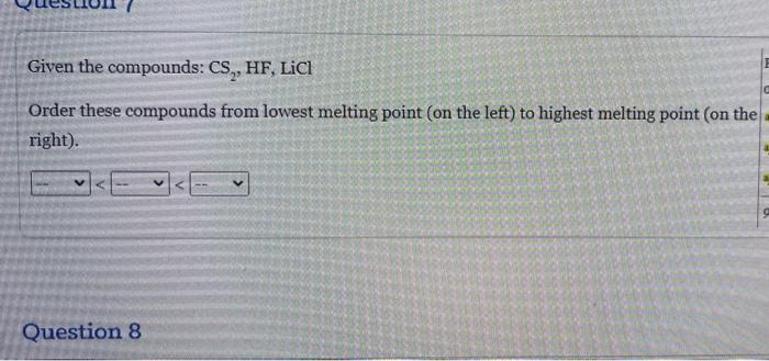 Given The Compounds Cs Hf Licl Order These Compounds From Lowest Melting Point On The Left To Highest Melting Poin 1