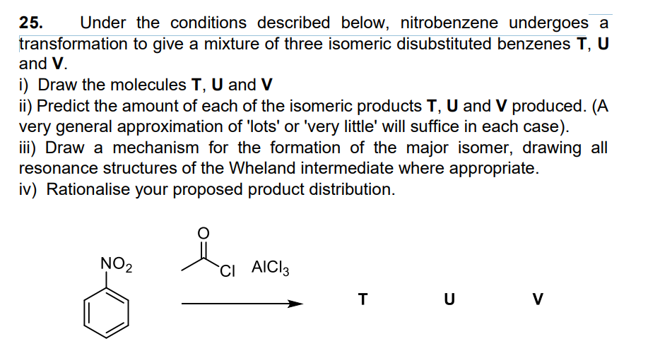 25 Under The Conditions Described Below Nitrobenzene Undergoes A Transformation To Give A Mixture Of Three Isomeric Di 1