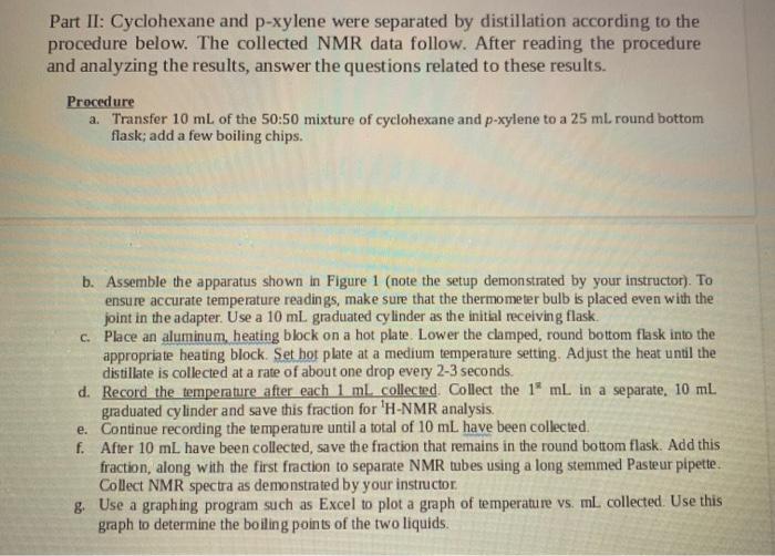 Part Ii Cyclohexane And P Xylene Were Separated By Distillation According To The Procedure Below The Collected Nmr Dat 1