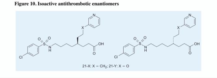 Use Figure 10 To Explicit The Idea That Chirality Is Not A Requisite For Bioactivity 1