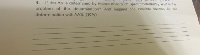 And Kw 4 If The As Is Determined By Atomic Absorption Spectrometer Aas What Is The Problem Of The Determination And 1