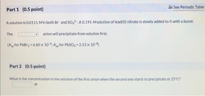 Jil See Periodic Table Part 1 0 5 Point A Solution Is 0 0111 Min Both Br And So42 A 0 191 Msolution Of Lead Ii Nitr 1
