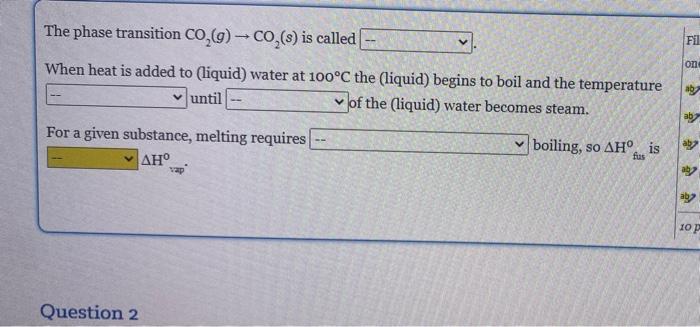 Fill The Phase Transition Co G Co S Is Called On When Heat Is Added To Liquid Water At 100 C The Liquid Begins 1