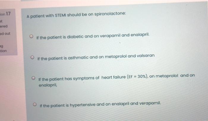 Ion 17 Et A Patient With Stemi Should Be On Spironolactone Ered Ad Out Of The Patient Is Diabetic And On Verapamil And 1