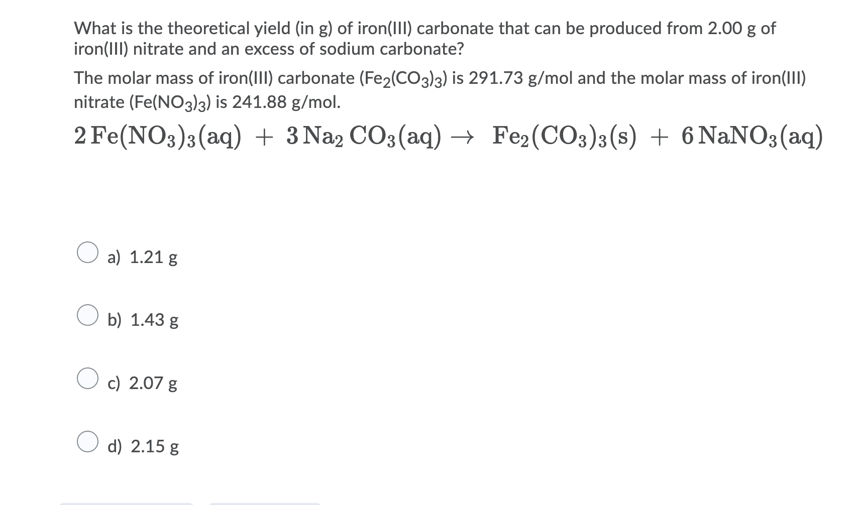 What Is The Theoretical Yield In G Of Iron Iii Carbonate That Can Be Produced From 2 00 G Of Iron Iii Nitrate And An 1