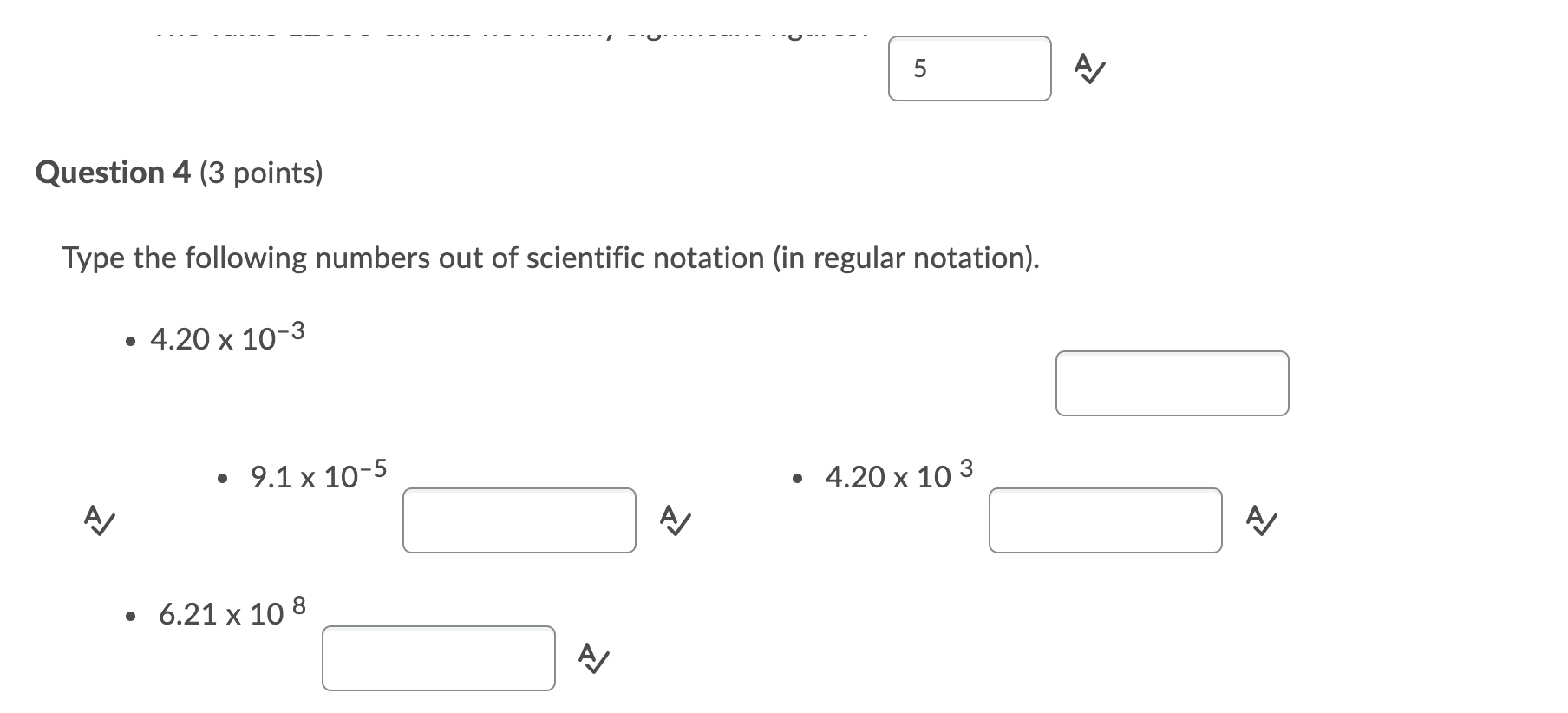 5 A Question 4 3 Points Type The Following Numbers Out Of Scientific Notation In Regular Notation 4 20 X 10 3 4 1