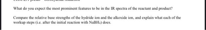 What Do You Expect The Most Prominent Features To Be In The Ir Spectra Of The Reactant And Product Compare The Relative 1