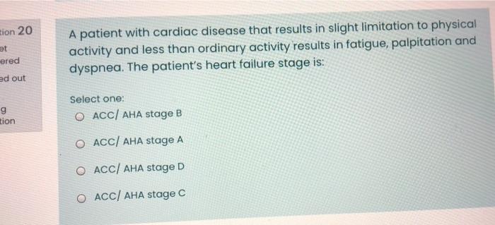 Tion 20 At A Patient With Cardiac Disease That Results In Slight Limitation To Physical Activity And Less Than Ordinary 1