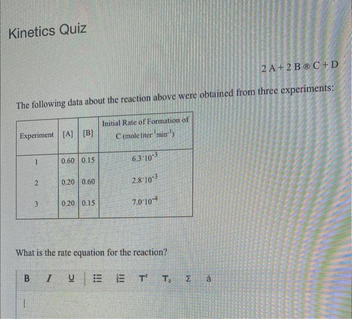 Kinetics Quiz 2a 2b C D The Following Data About The Reaction Above Were Obtained From Three Experiments Initial Rate O 1