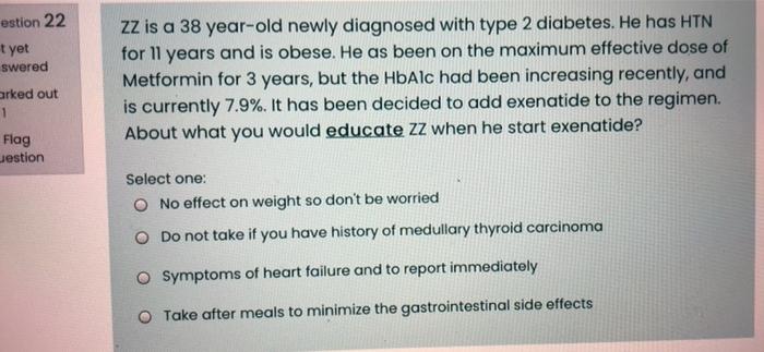 Estion 22 T Yet Swered Arked Out 1 Flag Jestion Zz Is A 38 Year Old Newly Diagnosed With Type 2 Diabetes He Has Htn For 1