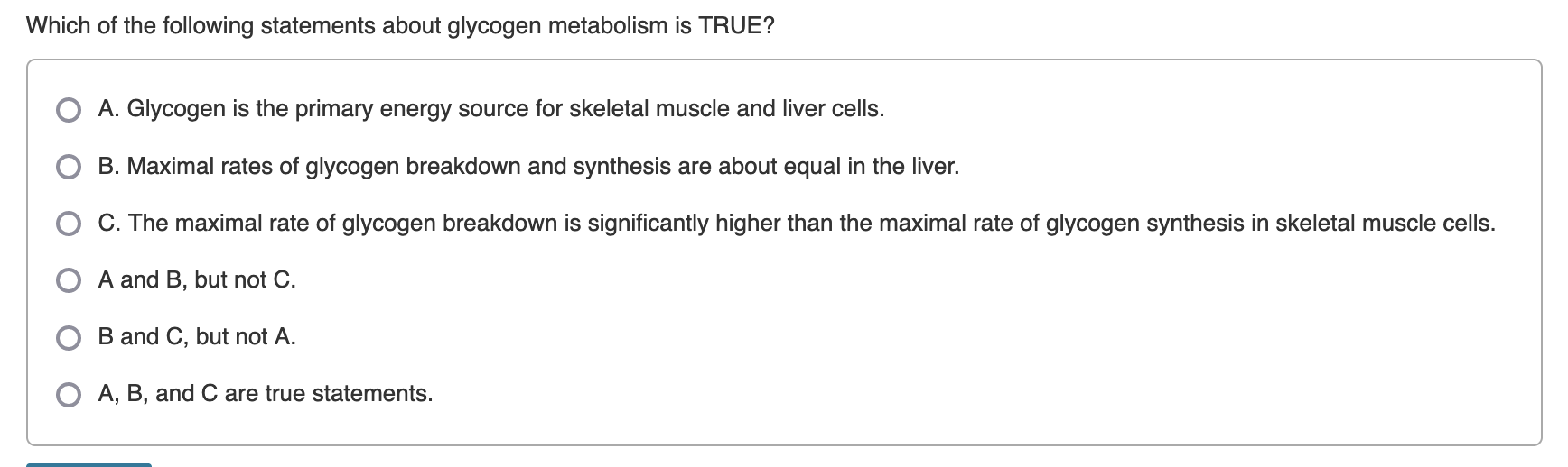 Which Of The Following Statements About Glycogen Metabolism Is True A Glycogen Is The Primary Energy Source For Skelet 1