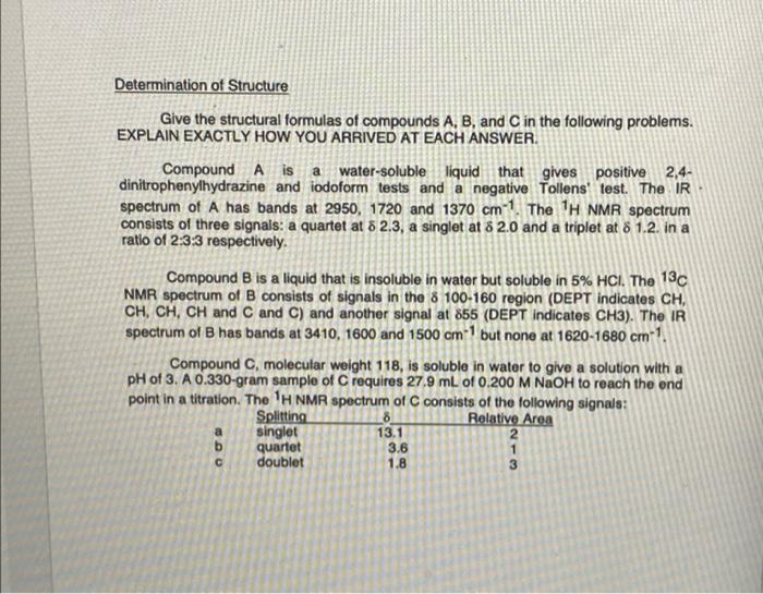 Determination Of Structure Give The Structural Formulas Of Compounds A B And C In The Following Problems Explain Exac 1