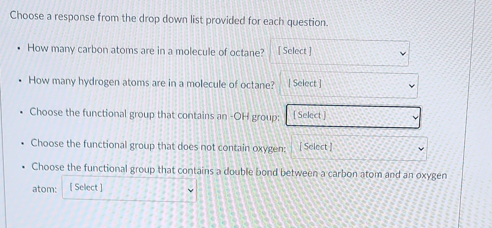 Choose A Response From The Drop Down List Provided For Each Question How Many Carbon Atoms Are In A Molecule Of Octane 1