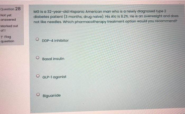 Question 28 Not Yet Answered Marked Out Of A P Flag Question Mg Is A 32 Year Old Hispanic American Man Who Is A Newly Di 1