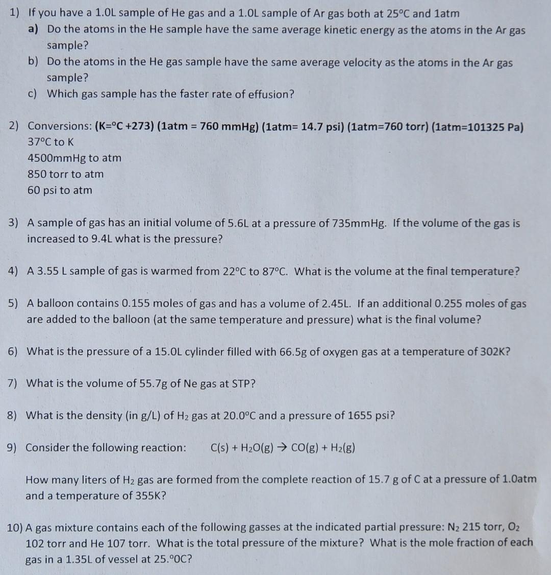1 If You Have A 1 0l Sample Of He Gas And A 1 0l Sample Of Ar Gas Both At 25 C And 1atm A Do The Atoms In The He Sampl 1