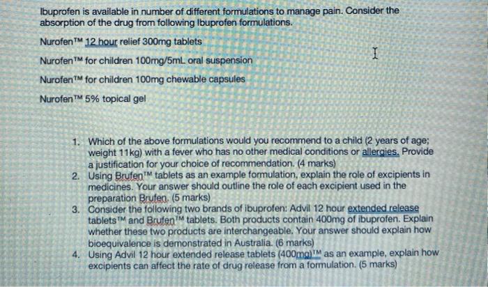 Ibuprofen Is Available In Number Of Different Formulations To Manage Pain Consider The Absorption Of The Drug From Foll 1