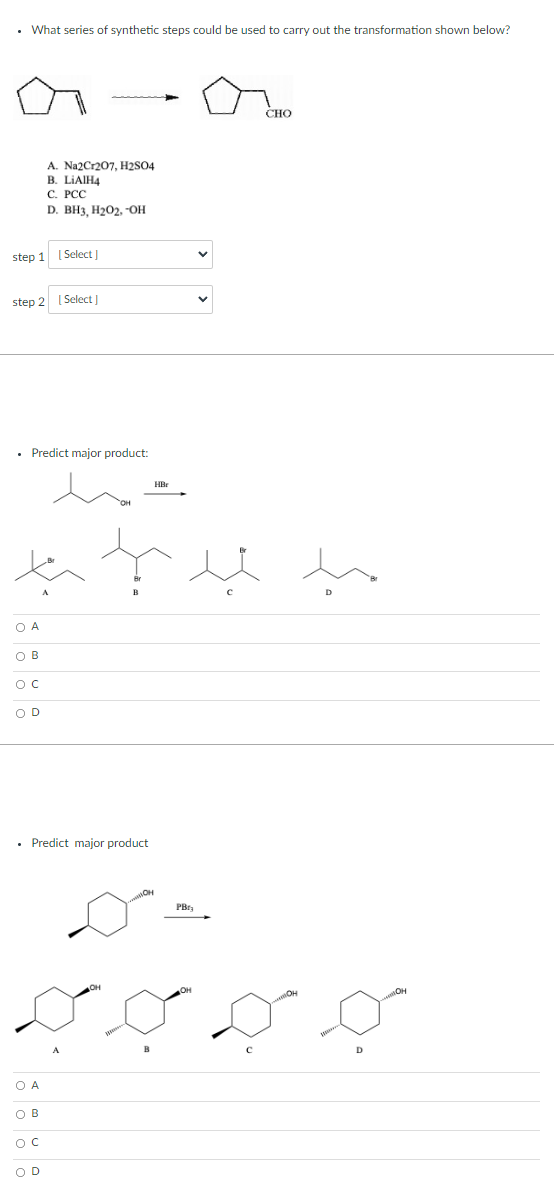 What Series Of Synthetic Steps Could Be Used To Carry Out The Transformation Shown Below Cho A Na2cr207 H2so4 B Li 1
