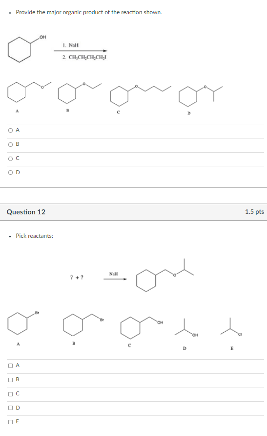 Provide The Major Organic Product Of The Reaction Shown Oh 1 Nall 2 Ch Ch Ch Ch I A Ob Oc Question 12 O Pick Reacta 1