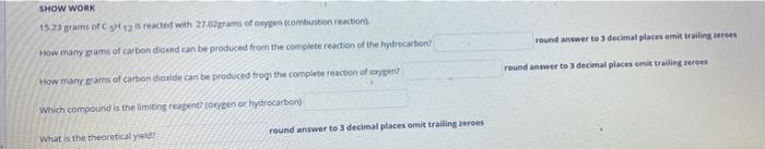 Show Work 15 23 Grams Of C Sh 12 Is Reacted With 27 02grams Of Oxygen Combustion Reaction How Many Grams Of Carbon Dio 1
