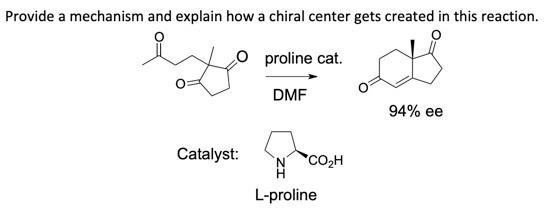 Provide A Mechanism And Explain How A Chiral Center Gets Created In This Reaction Proline Cat Dmf 94 Ee Catalyst Co 1