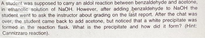 A Student Was Supposed To Carry An Aldol Reaction Between Benzaldehyde And Acetone In Ethanolic Solution Of Naoh Howev 1