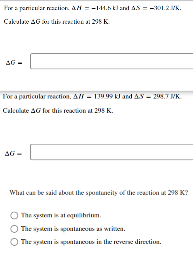 For A Particular Reaction Ah 144 6 Kj And As 301 2 J K Calculate Ag For This Reaction At 298 K Ag For A Parti 1