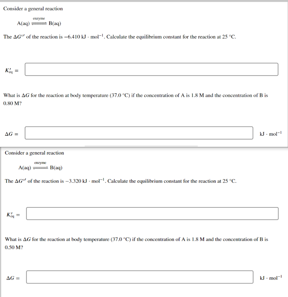 Consider A General Reaction Enzyme A Aq B Aq The Ago Of The Reaction Is 6 410 Kj Mol Calculate The Equilibrium Co 1