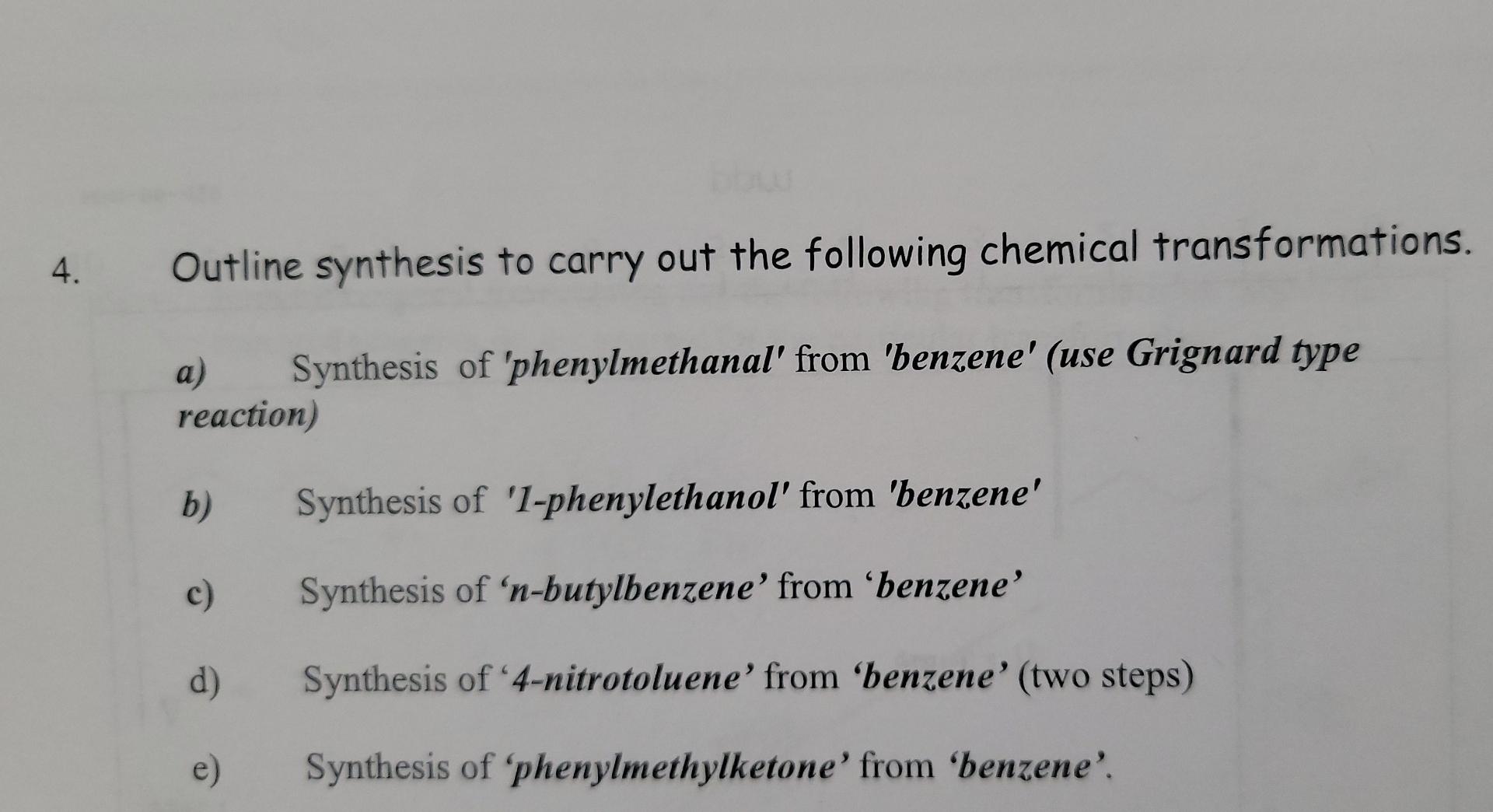 4 Outline Synthesis To Carry Out The Following Chemical Transformations A Synthesis Of Phenylmethanal From Benzene 1