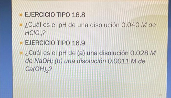 Ejercicio Tipo 16 8 Cual Es El Ph De Una Disolucion 0 040 M De Hcio Ejercicio Tipo 16 9 Cual Es El Ph De A Una Diso 1