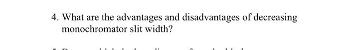 4 What Are The Advantages And Disadvantages Of Decreasing Monochromator Slit Width 1