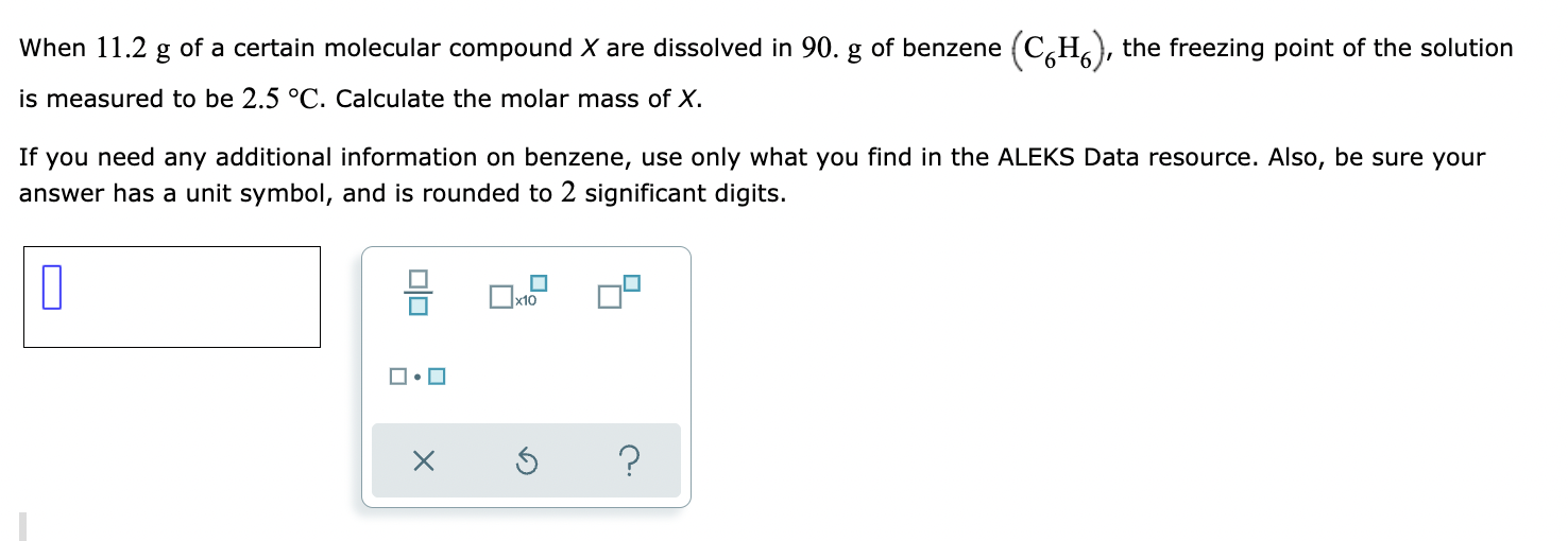 When 11 2 G Of A Certain Molecular Compound X Are Dissolved In 90 G Of Benzene Ch The Freezing Point Of The Solution 1