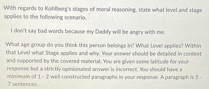 With Regards To Kohlberg S Stages Of Moral Reasoning State What Level And Stage Applies To The Following Scenario I Do 1