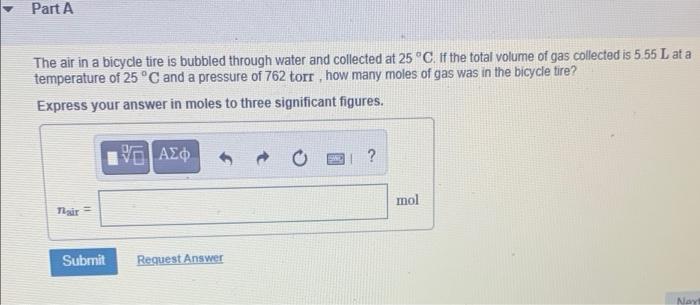 Part A The Air In A Bicycle Tire Is Bubbled Through Water And Collected At 25 C If The Total Volume Of Gas Collected I 1