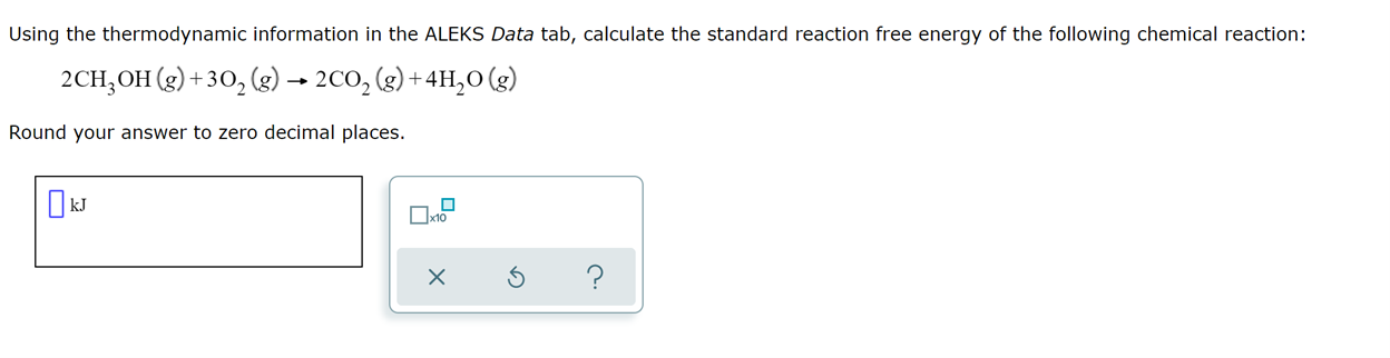 Using The Thermodynamic Information In The Aleks Data Tab Calculate The Standard Reaction Free Energy Of The Following 1